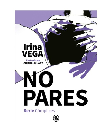 NO PARES (SERIE CÓMPLICES 2) - IRINA VEGA